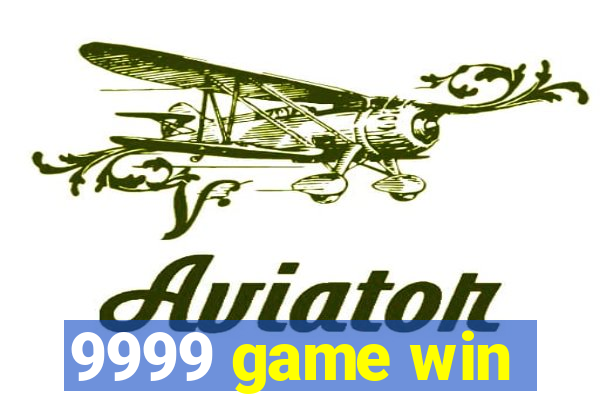 9999 game win